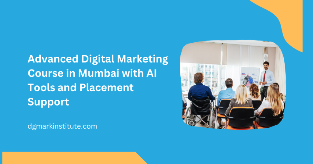 Advanced Digital Marketing Course in Mumbai-DGmark Institute
