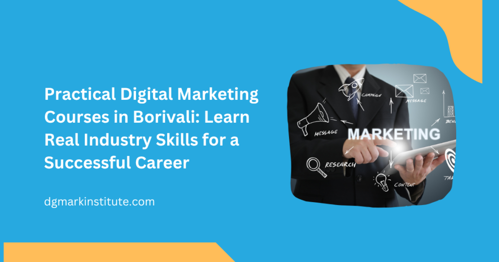 Practical Digital Marketing Courses in Borivali-DGmark Institute
